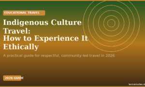 A featured promotional banner titled Indigenous Culture Travel: How to Experience It Ethically under a brown EDUCATIONAL TRAVEL badge and the subtitle A practical guide for respectful, community-led travel in 2026 on lexicaroutes.site. The design features a smooth green-to-brown gradient background with five thin, gold concentric target circles on the upper right side. A small brown badge in the lower left corner reads 2026 GUIDE.